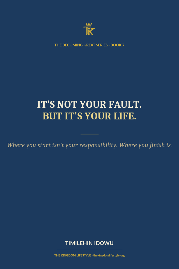 It's Not Your Fault. But It's Your Life. — book cover